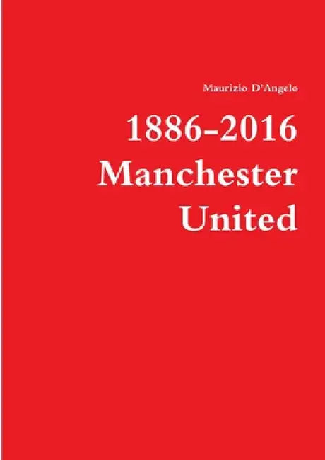 1886-2016 / Manchester United by Maurizio D'Angelo
