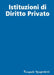 Istituzioni di Diritto Privato by Pasquale Spagnoletti