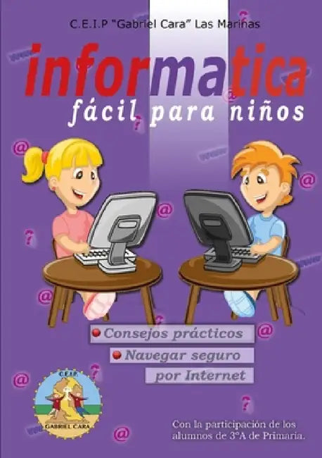 Informática fácil para niños by C. E. I. P. Gabriel Cara