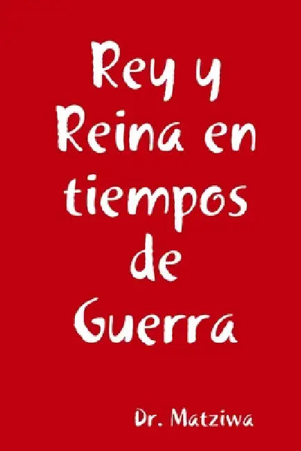 Rey y Reina en tiempos de Guerra by Ricardo Méndez