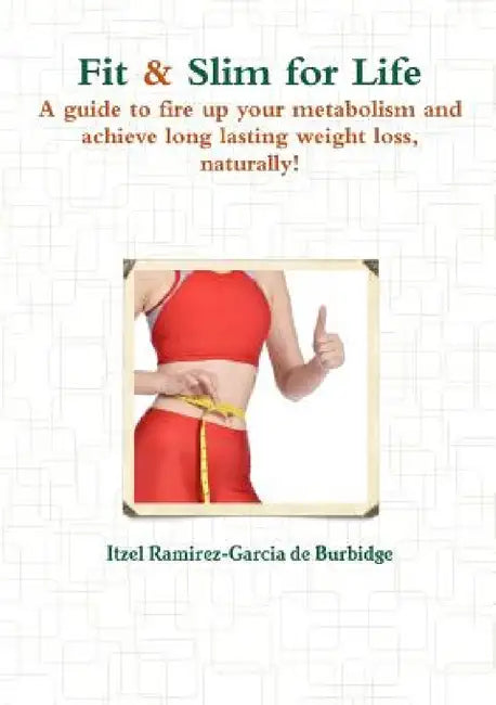 Fit & Slim for Life by Itzel Ramirez-Garcia De Burbidge