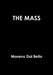 The Mass by Moreno Dal Bello