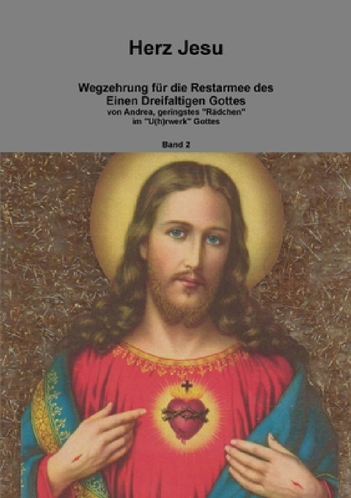 Herz Jesu ( Band 2 ) by Geringstes Rädchen Im U(h)Rwerk Got