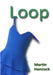 Loop by Martin Hancock