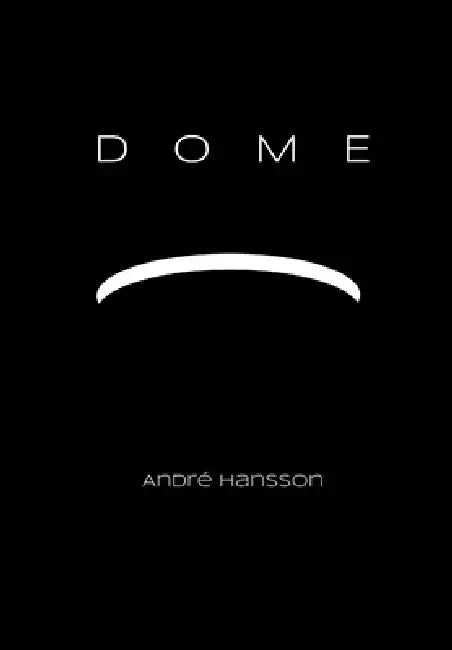 Dome: Special Hardcover Edition by André Hansson