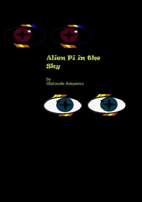 Alien Pi in the Sky? by Olatunde Adeyemo