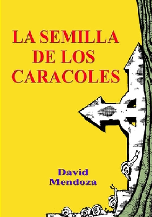 La Semilla de Los Caracoles by David Mendoza