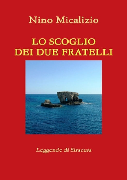 Lo Scoglio Dei Due Fratelli by Nino Micalizio