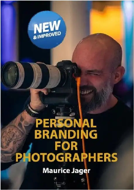 Personal Branding for Photographers 2025: Uncover Your Best Self Through the Lens of Authenticity by Jager, Maurice