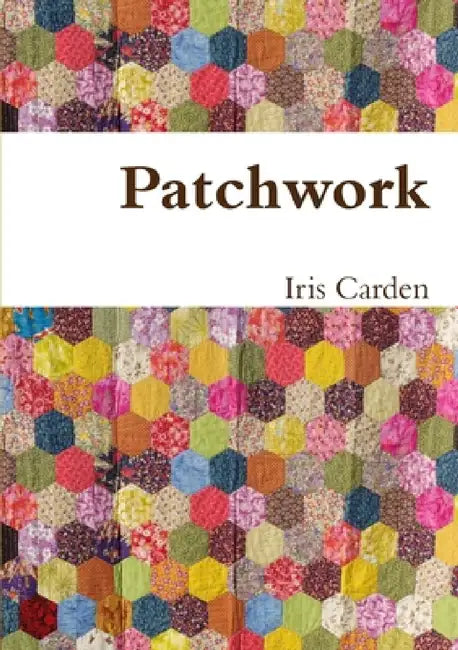 Patchwork by Iris Carden