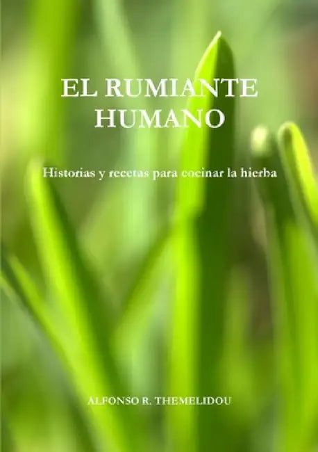 El rumiante humano by Alfonso R. Themeliadou