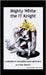 Mighty White the IT Knight by Demain, Frank