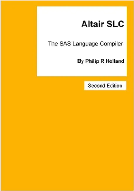 Altair SLC: The SAS Language Compiler by Holland, Philip