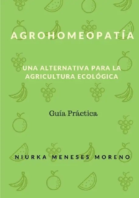 Agrohomeopatia: Una alternativa para la Agricultura ecológica by Niurka Meneses Moreno