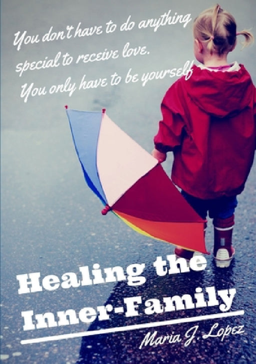 Healing the Inner Family by Maria Jesus Marinlopez