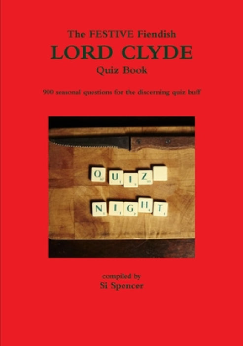 The Fiendish Holiday Lord Clyde Quiz Book by Si Spencer