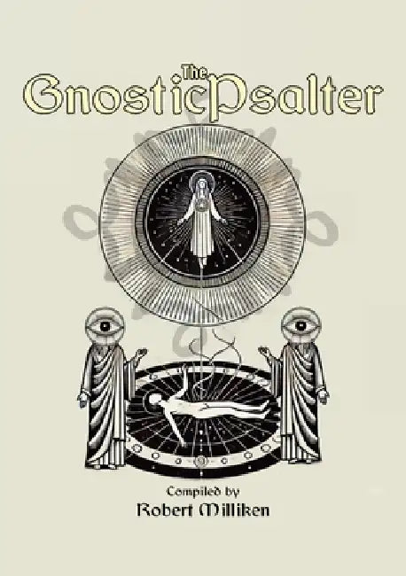 The Gnostic Psalter by Robert Milliken