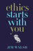 Ethics Starts With You - Paperback by Jim Walsh