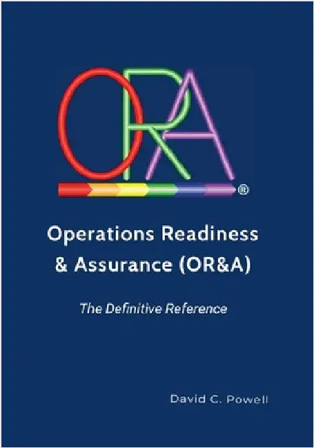 Operations Readiness & Assurance (OR&A) - The Definitive Reference by Powell, David