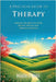 A Practical Guide to Therapy: Making The Most of Your Mental Health and Personal Growth by Pinel, Julee