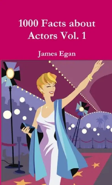1000 Facts about Actors Vol. 1 by James Egan
