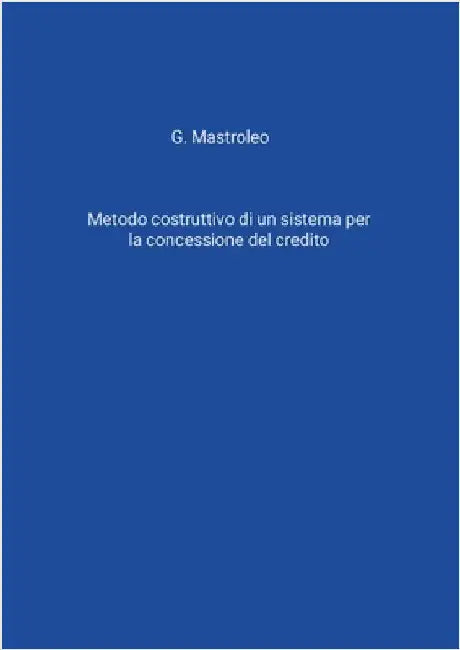 Metodo costruttivo di un sistema per la concessione del credito by Mastroleo, Giovanni