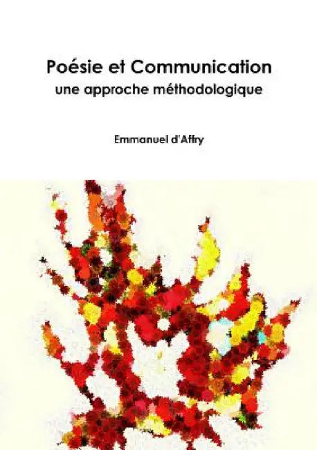 Poésie et Communication by Emmanuel D'Affry