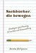 Sachbücher, die bewegen: Strategien für Planung, Schreiben und Vermarktung by Weitzmann, Branko