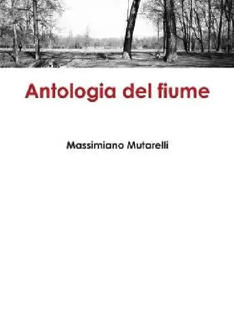 Antologia del fiume by Massimiano Mutarelli