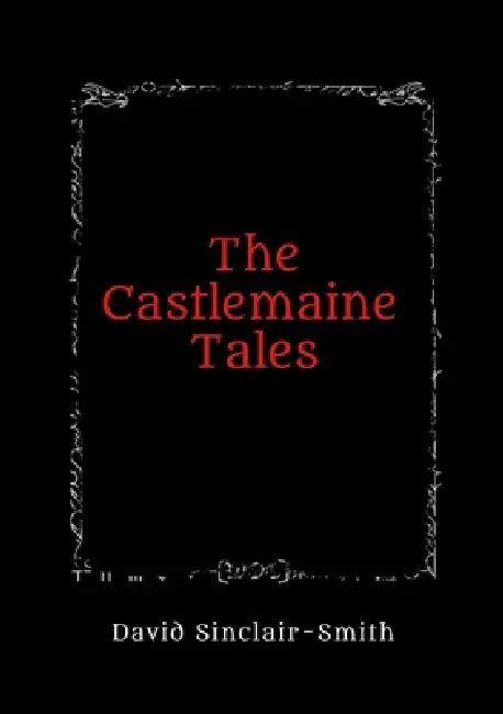 The Castlemaine Tales by David Sinclair-Smith