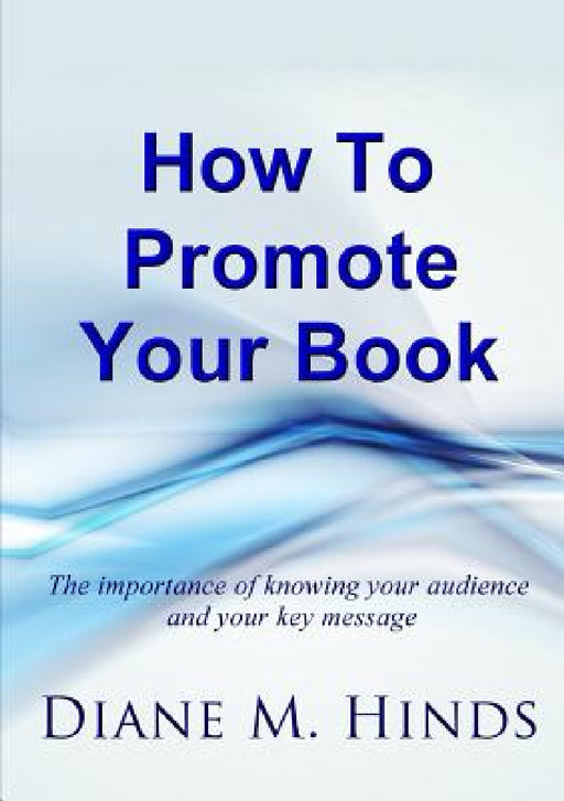 How To Promote Your Book by Diane Hinds