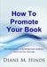 How To Promote Your Book by Diane Hinds
