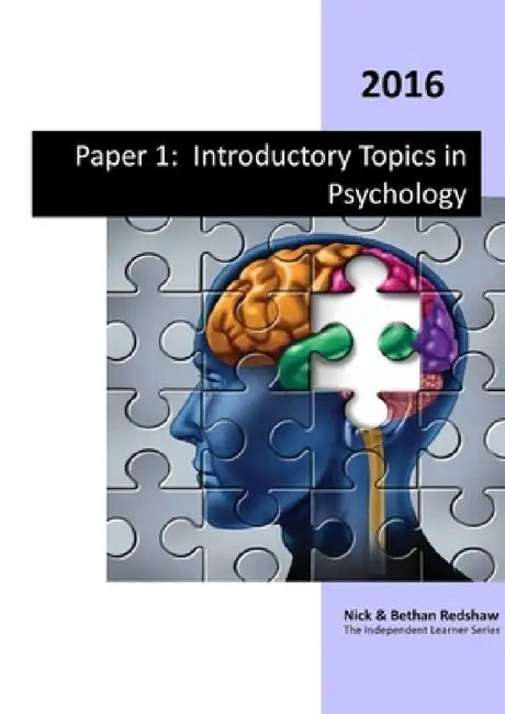 Paper 1 - Introductory Topics in Psychology by Nick &. Bethan Redshaw