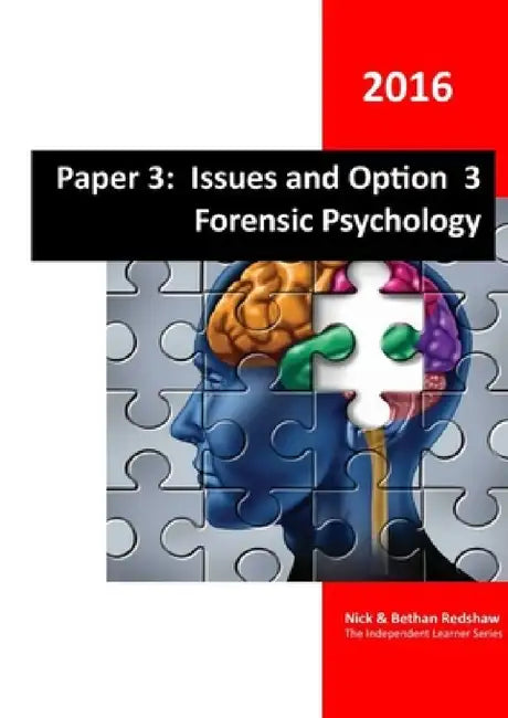 Paper 3 - Option 3 Forensic Psychology by Nick And Bethan Redshaw