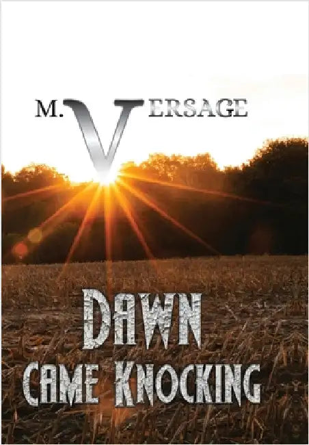 Dawn Came Knocking by Versage, M.