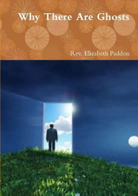 Why There Are Ghosts by Elizabeth Paddon