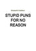 Stupid Puns For No Reason by Elizabeth Challinor