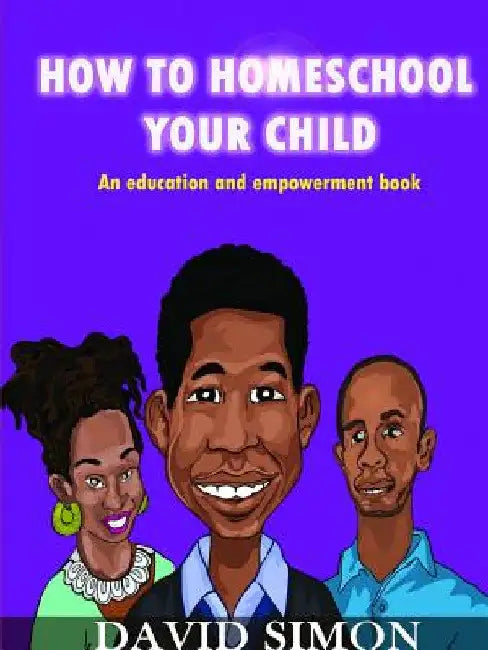 How to Homeschool Your Child and Unlock Their Genius by David Simon