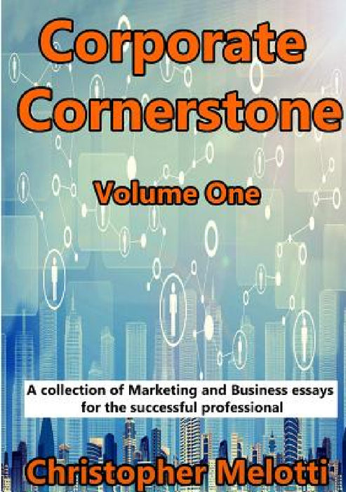 Corporate Cornerstone: Volume One by Christopher Melotti
