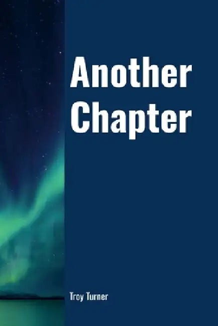 Another Chapter by Troy Turner