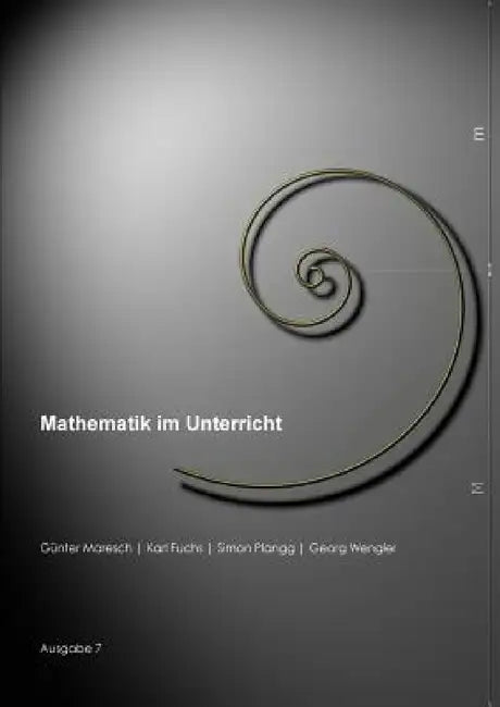 Mathematik im Unterricht, Ausgabe 7 by Guenter Maresch, Karl Josef Fuchs, Simon Plangg