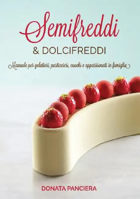 Semifreddi & Dolcifreddi by Donata Panciera