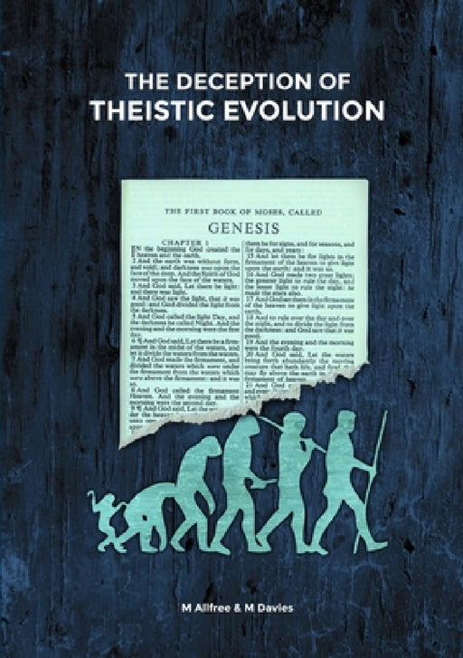 The Deception of Theistic Evolution by Mark Allfree, Matthew Davies