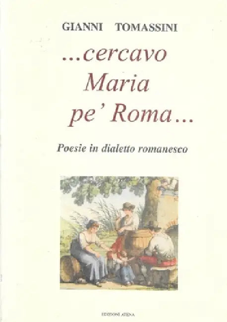 Cercavo Maria pe' Roma... by Gianni Tomassini