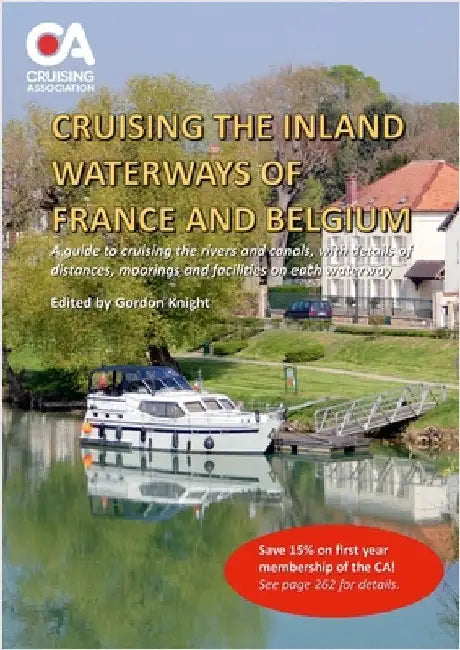 Cruising the Inland Waterways of France and Belgium: A guide to cruising the rivers and canals, with details of locks, moorings and facilities on each by Knight, Gordon