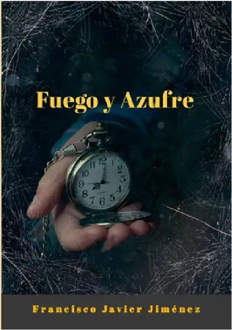 Fuego Y Azufre by Jiménez Martínez, Francisco Javier