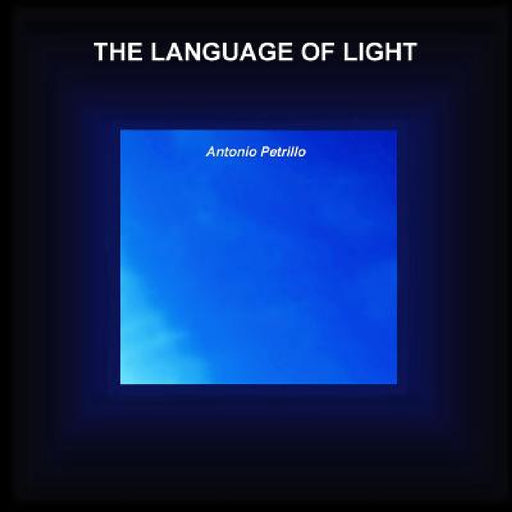 The Language of Light by Antonio Petrillo