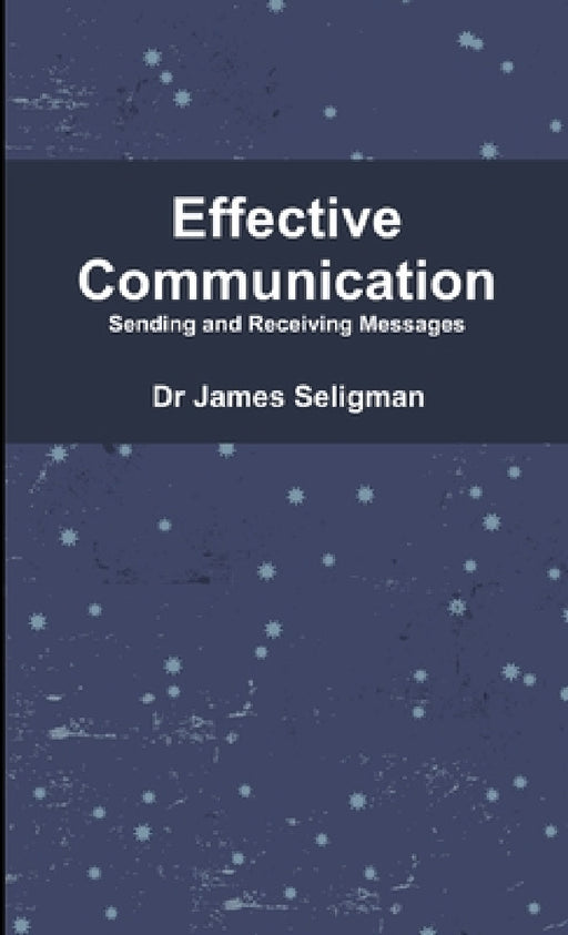 Effective Communication by James Seligman