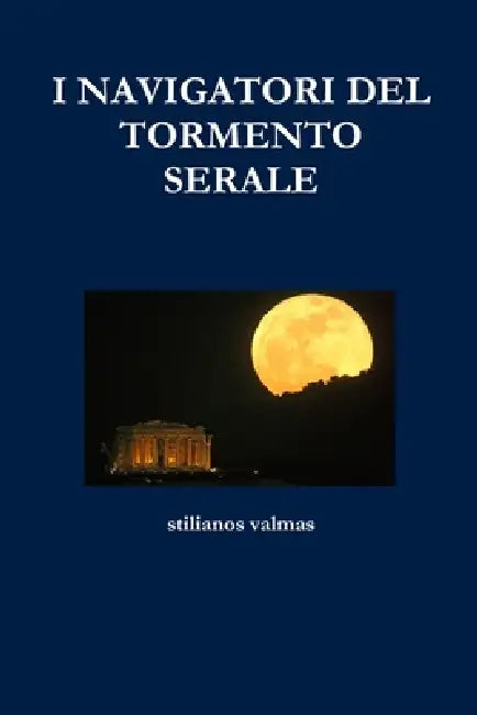 I Navigatori del Tormento Serale by Stilianos Valmas