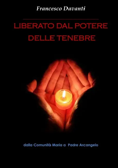 Liberato dal potere delle tenebre by Francesco Davanti